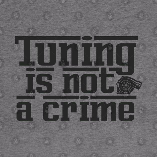 Tuning is not a crime by TheBlackCatprints